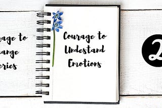 Courage to Understand Your Emotions
