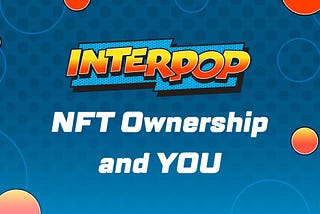 NFT Ownership and YOU