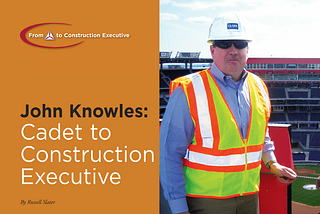 John Knowles: Cadet to Construction Executive