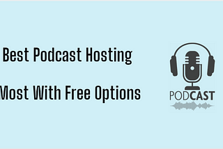 13 Best Podcast Hosting Sites of 2022 (Really + Free Options)