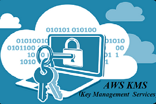 AWS Security: Key Management Service — use case