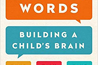 Thirty Million Words: Building a Child’s Brain