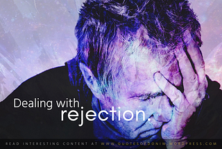 Dealing with Rejection
