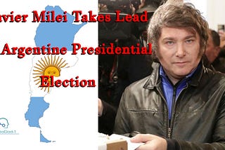 Javier Milei Takes Lead in Argentine Presidential Election