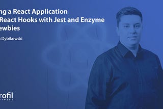 Testing a React Application with React Hooks with Jest and Enzyme for newbies