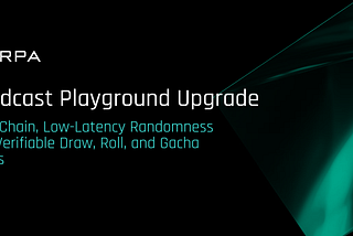 Randcast Playground Upgrade: Multi-Chain, Low-Latency Randomness with Verifiable Draw, Roll, and…