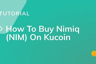 How To Buy Nimiq (NIM) On Kucoin — Step-by-Step Tutorial