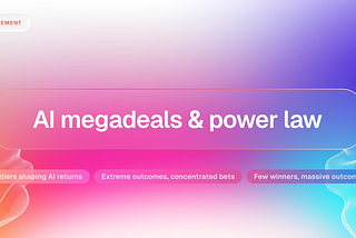AI megadeals and the power law: why venture returns in AI will be even more concentrated