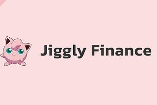 Introducing Jiggly Finance