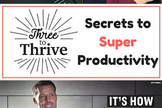 Three to Thrive - Super Productivity Tips from Tony Robbins and Tim Ferriss