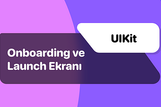 UIKit: Onboarding ve Launch Ekranı Yapma