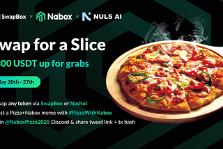 🍕 Swap for a Slice! | Celebrate Pizza Day with Nabox & NULS AI