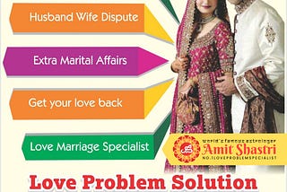 Love Problem Expert Astrologer Amit Shastri Ji