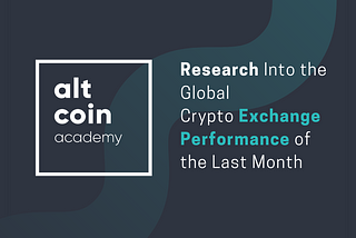 Research Into the Global Crypto Exchange Performance of the Last Month