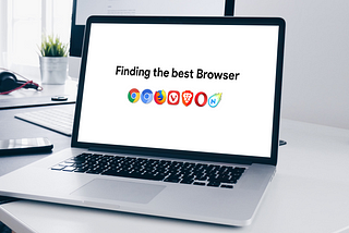 Finding the best Web-Browser in 2019