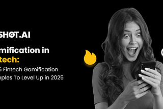 Gamification in Fintech: Top 5 Fintech Gamification Examples To Level Up in 2025