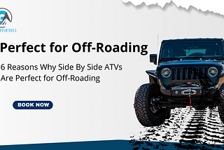 6 Reasons Why Side By Side ATVs Are Perfect for Off-Roading