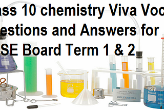 Class 10 chemistry Questions and Answers for Term 2 CBSE 2021–22