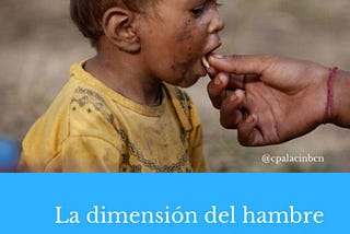 La dimensión del hambre en el mundo