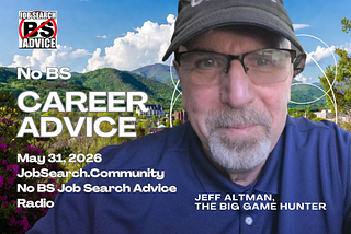 No BS Career Advice: May 31, 2026