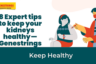 Tips to keep kidneys healthy — Genestrings