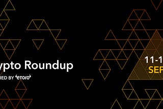 Crypto Roundup — September 18th