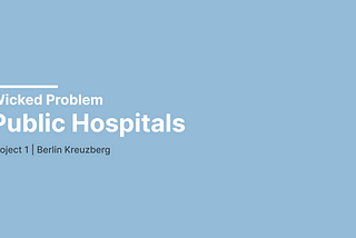 Wicked problems — Public hospitals