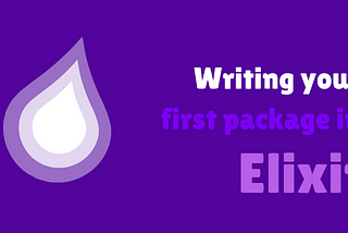 Writing your first package in Elixir (Part 1)