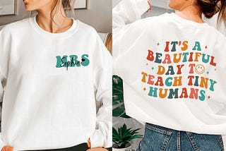Personalized Teacher Sweatshirt, It