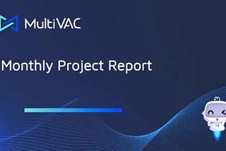 MultiVAC’s May 2025 Monthly Project Report
