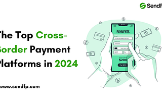 The Top Cross-Border Payment Platforms in 2024