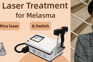Q switch or pico laser treatment of melasmaWhat is the best laser treatment for melasma?
