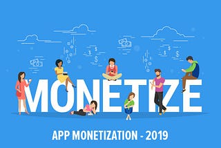 App Monetization — 2019