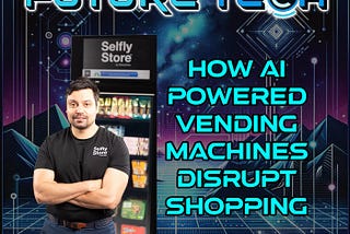 Future Tech: How AI-powered vending machines disrupt shopping with Aslak de Silva