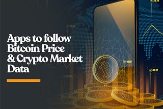 best-apps-to-follow-bitcoin-price-and-crypto-market-data