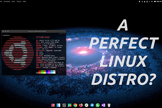 A Perfect Linux Distribution