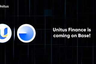 Unitus To Expand Its Lending Protocol And Incentives To Base!