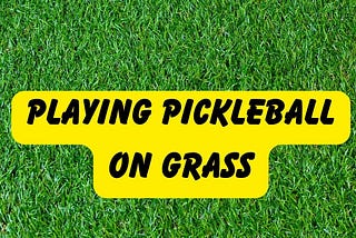 Playing Pickleball On Grass