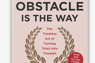 Turn Obstacles into Opportunities: The Obstacle is the Way by Ryan Holiday
