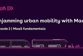3 fundamentals of true Mobility as a Service