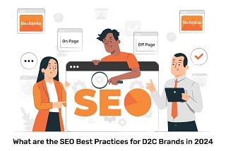 What are the SEO Best Practices for D2C Brands in 2024