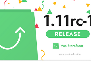 Vue Storefront 1.11 and The Roadmap update