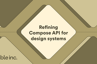 Refining Compose API for design systems