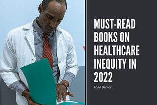 Must-Read Books On Healthcare Inequity In 2022