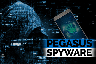 Pegasus Spyware Explained