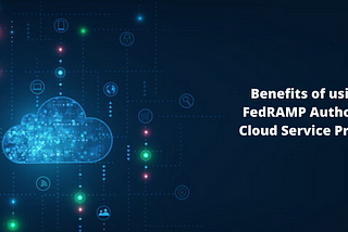 FedRAMP Authorized Cloud Service Provider