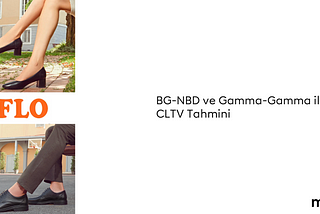 BG-NBD ve Gamma Gamma ile CLTV Tahmini