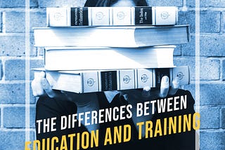 The Differences Between Education and Training (With Definitions)