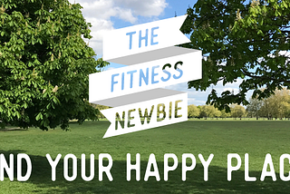 I am The Fitness Newbie!