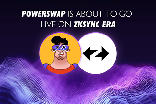 Powerswap is about to arrive in the ZkSync Era